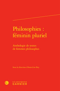 Philosophies, féminin pluriel : Anthologie de textes de femmes philosophes