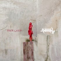 Troubles