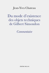 Du mode d'existence des objets techniques de Gilbert Simondon : Commentaire