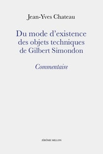 Du mode d'existence des objets techniques de Gilbert Simondon : Commentaire