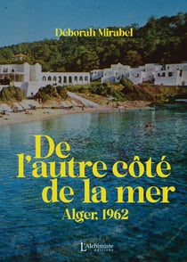 De l'autre côté de la mer : Alger, 1962