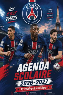 Agenda Scolaire PSG 2026-2027 : Organisation quotidienne, leçons, contrôles, emploi du temps, contacts et suivi scolaire -...