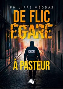 De flic égaré à pasteur