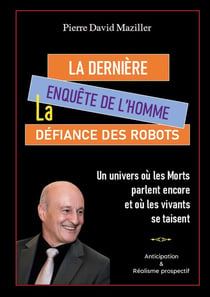 La Dernière Enquête de l'homme : La défiance des Machines