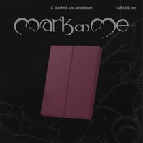 Mark On Me (TAME ME' version) - Coffret CD inclus divers goodies