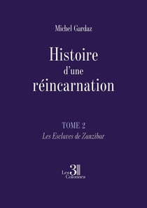 Histoire d'une réincarnation - Tome 2 : Les Esclaves de Zanzibar