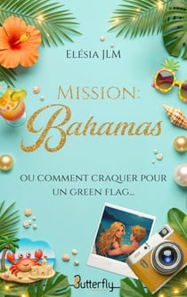 Mission : Bahamas : ou comment craquer pour un green flag...
