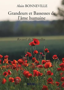 Grandeurs et Bassesses de l'âme humaine