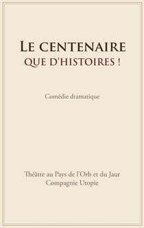 Le centenaire. Que d'histoires !