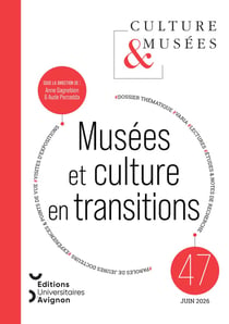 Culture & Musées, 2026, n°47 : Musées et culture en transitions
