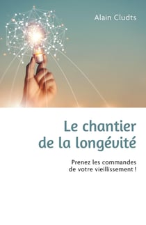 Le chantier de la longévité : Et si vous étiez l'architecte de vos 30 prochaines années ?
