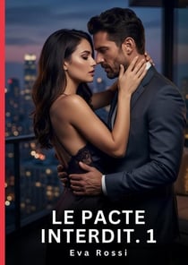 Le Pacte Interdit. 1 : Roman d'Amour Sensuel pour Adultes