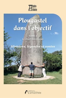 Plougastel dans l'objectif Tome 4 : Le chant des pierres