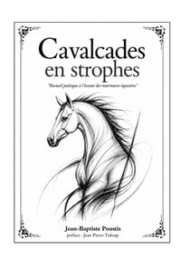 Cavalcades en strophes - recueil poetique a l'ecoute des murmures equestres