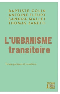 L'urbanisme transitoire : Temps, pratiques et transitions.