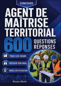 Concours agent de maitrise territorial 600 questions reponses - reviser et reussir son concours