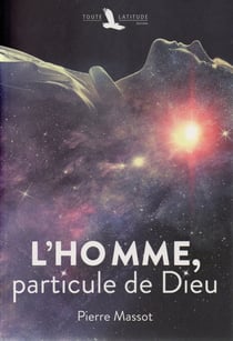 L'homme, particule de dieu
