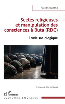 Sectes religieuses et manipulation des consciences a buta (rdc) - etude sociologique