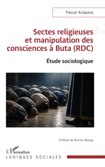 Sectes religieuses et manipulation des consciences à Buta (RDC) : Étude sociologique