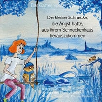 Die kleine schnecke, die angst hatte, aus ihrem schneckenhaus herauszukommen - der garten von althea