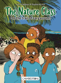 The nature class : Von the trail of sargassum !