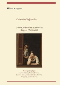 Genre, mémoire et sources depuis l'Antiquité