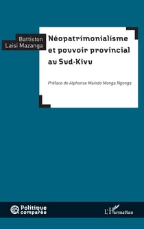 Néopatrimonialisme et pouvoir provincial au Sud-Kivu