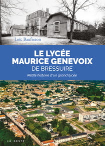 Lycee maurice genevoix de bressuire - petite histoire d'un grand lycee