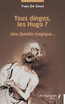Tous dingos, les hugo ? - une famille tragique