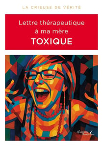 Lettre thérapeutique à ma mère toxique