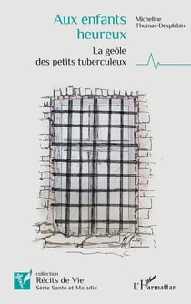 Aux enfants heureux - la geole des petits tuberculeux