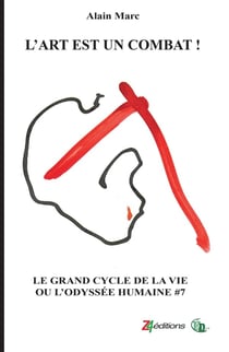 Le Grand cycle de la vie ou l'odyssée humaine Tome 7 : L'art est un combat !