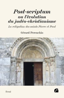 Post-scriptum ou l'évolution du judéo-christianisme : La relégation des saints Pierre et Paul
