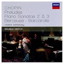 Chopin: Preludes- Piano Sonatas 2 & 3- Berceuse- Barcarolle