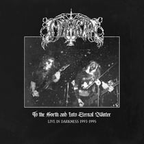 To the North and Into Eternal Winter - Live in Darkness 1993-1995