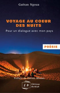Voyage au coeur des nuits - pour un dialogue avec mon pays