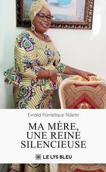 Ma mere, une reine silencieuse