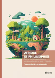 Afrique et philosophies - pour une philosophie litteraire de l'interculturalite et de la " bissoite