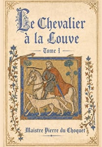 Le Chevalier à la Louve Tome 1