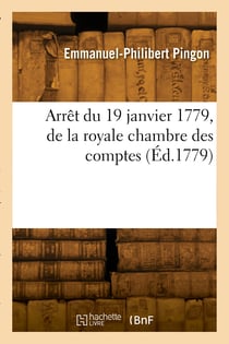 Arret du 19 janvier 1779, de la royale chambre des comptes