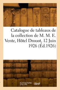 Catalogue de tableaux de la collection de m. m. e. vente, hotel drouot, 12 juin 1926
