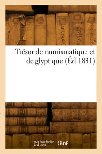 Tresor de numismatique et de glyptique