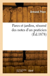 Parcs et jardins, resume des notes d'un praticien