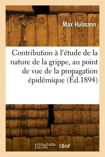 Contribution a l'etude de la nature de la grippe