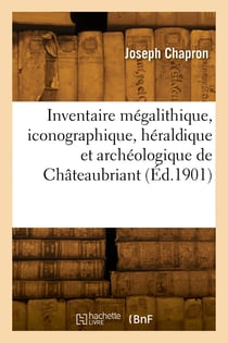 Inventaire megalithique, iconographique, heraldique et archeologique