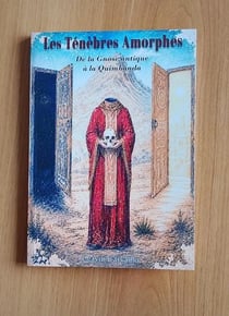 Les Ténèbres Amorphes : De la Gnose antique à la Quimbanda