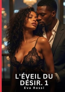 L'eveil du desir. 1 - nouvelle erotique de sexe tabou pour adultes