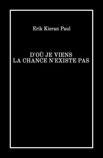 D'où je viens la chance n'existe pas