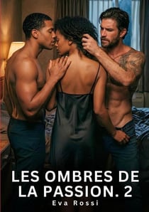 Les ombres de la passion. 2 - nouvelle erotique de sexe tabou pour adultes