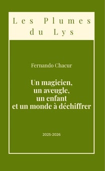 Un magicien, un aveugle, un enfant et un monde a dechiffrer